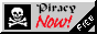 A Netscape Now! style button that says Piracy Now!
